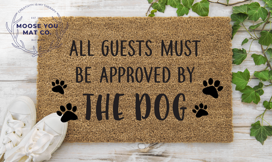 All guests must be approved by the dog