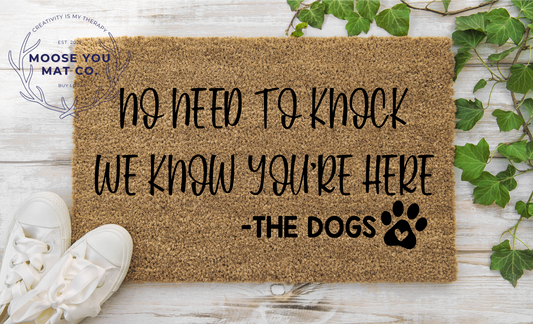No need to knock we know your here - The Dogs
