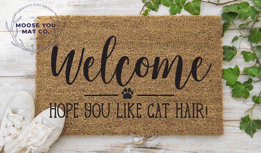 Welcome hope you like cat hair