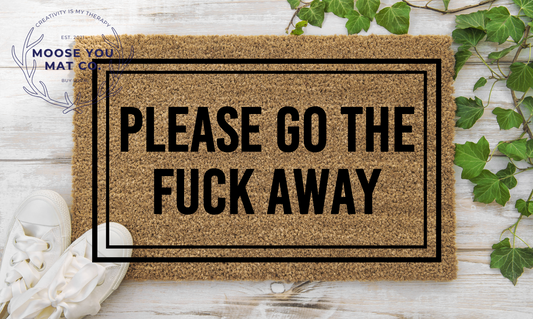 Please go the F away