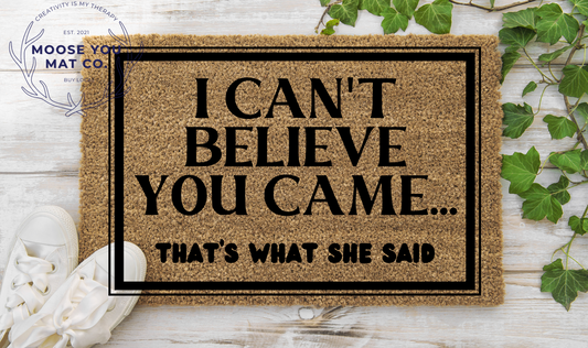 I can't believe you came .... (Copy)