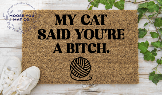 My cat said your a bitch